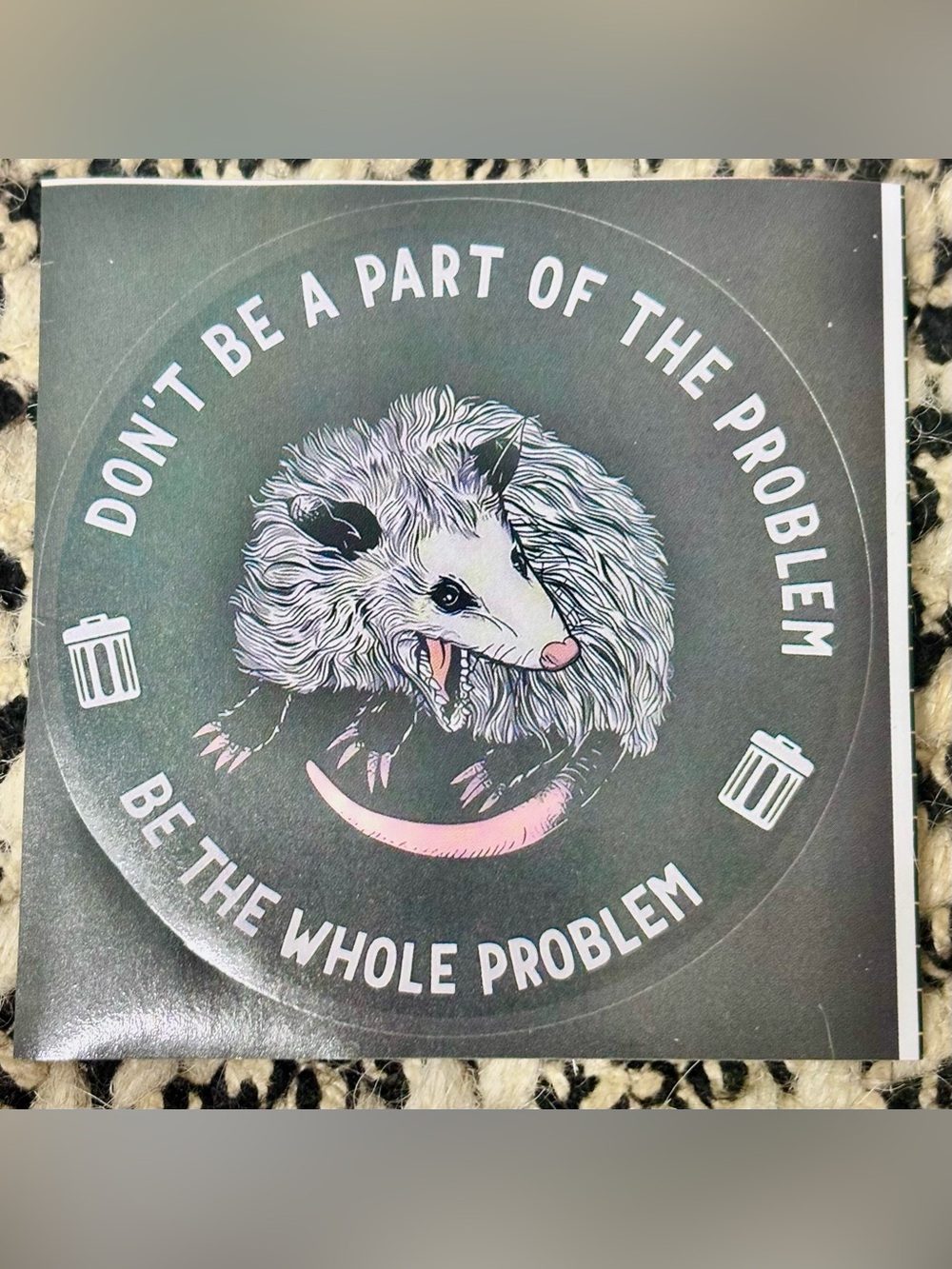 Must Have! Hysterical Possum Graphic Sticker — 'Be the Whole Problem' 4in